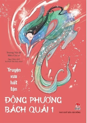 Sách Truyện Xưa Bất Tận - Đông Phương Bách Quái (Tập 1) Trương Vân, Miêu Cửu