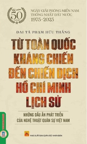 Sách Từ Toàn Quốc Kháng Chiến Đến Chiến Dịch Hồ Chí Minh Lịch Sử (Phạm Hữu Thắng)