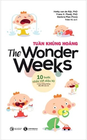 Sách Tuần Khủng Hoảng - 10 Bước Nhảy Vọt Diệu Kỳ Trong Những Tháng Đầu Đời Của Trẻ của tác giả Hetty van de Rijt, Frans X. Plooij, Xaviera Plooij