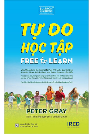 sách Tự Do Học Tập - Free To Learn - Peter Gray