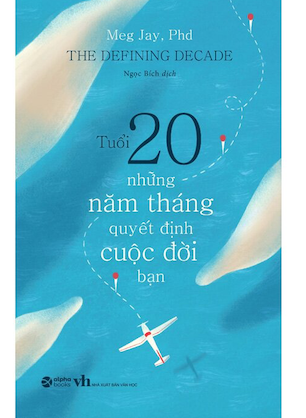 Sách Tuổi 20 - Những Năm Tháng Quyết Định Cuộc Đời Bạn - Meg Jay