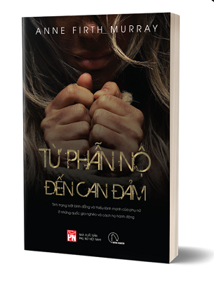 Sách Từ Phẫn Nộ Đến Can Đảm - Anne Firth Murray