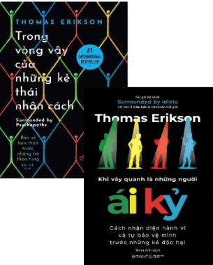 Combo (2 Cuốn Sách) Khi Vây Quanh Là Những Người Ái Kỷ -  Trong Vòng Vây Của Những Kẻ Thái Nhân Cách (Thomas Erikson)