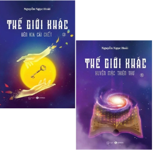 Combo (2 cuốn Sách) Thế Giới Khác 4 (Huyền Mặc Thiên Thư) - Thế Giới Khác 3 (Bên Kia Cái Chết) Nguyễn Ngọc Hoài
