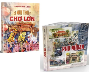 Combo (2 cuốn sách bìa cứng) Có Một Thời Ở Chợ Lớn - Hồi Ức Phú Nhuận (Phạm Công Luận)