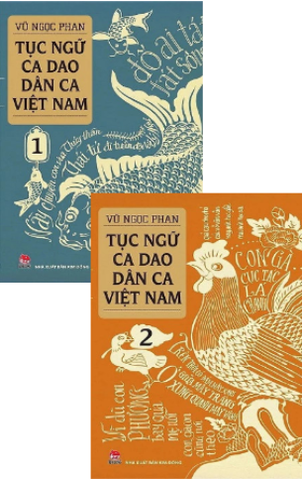 Bộ sách Tục Ngữ - Ca Dao - Dân Ca Việt Nam (Bộ 2 Tập) - Vũ Ngọc Phan