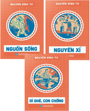 Bộ sách Dì Ghẻ, Con Chồng - Nguồn Sống - Nguyễn Xí (Bộ 3 cuốn) - Nguyễn Đình Tư