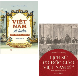 Combo (2 Cuốn Sách) Việt Nam Sử Luận - Góc Nhìn Đa Chiều - Lịch Sử Cơ Đốc Giáo Việt Nam Thế Kỷ 16-19 (Trịnh Vĩnh Thường)