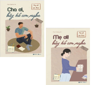 Combo (2 Cuốn Sách) Cha Ơi, Hãy Kể Con Nghe - Mẹ Ơi! Hãy Kể Con Nghe (Cao Cường Vũ)