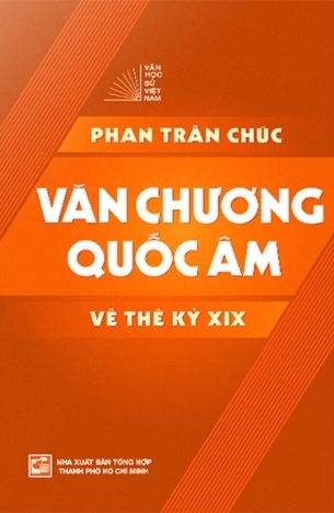 Văn Học Sử Việt Nam - Văn Chương Quốc Âm Về Thế Kỷ XIX (Phan Trần Chúc)