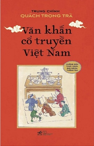 Văn Khấn Cổ Truyền Việt Nam - Trung Chính Quách Trọng Trà