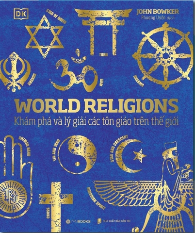 Sách World Religions - Tôn Giáo Thế Giới (Bìa Cứng) - John Bowker