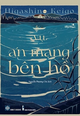 Vụ Án Mạng Bên Hồ - Kiego Higashino