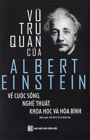 sách Vũ Trụ Quan Của Albert Einstein Về Cuộc Sống, Nghệ Thuật, Khoa Học Và Hòa Bình - Albert Einstein