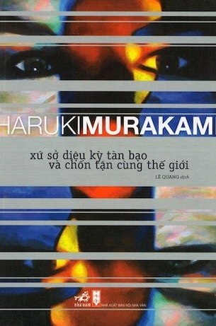 Sách Xứ Sở Diệu Kỳ Tàn Bạo Và Chốn Tận Cùng Thế Giới của tác giả Haruki Murakami