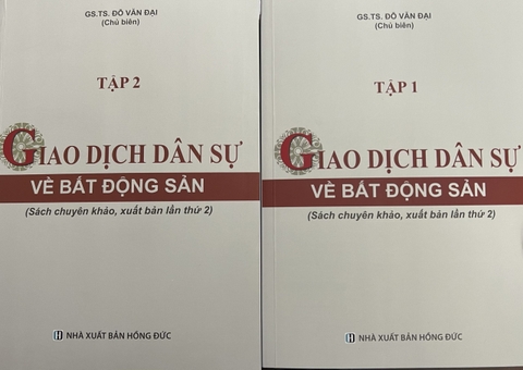 Bộ Sách Giao Dịch Dân Sự Về Bất Động Sản (Sách Chuyên Khảo) - (Bộ 2 Cuốn) của tác giả PGS. TS. Đỗ Văn Đại