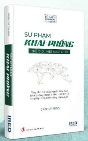Sách Sư Phạm Khai Phóng - Thế Giới, Việt Nam Và Tôi (Bìa Cứng) - Giản Tư Trung