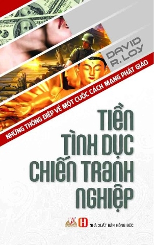 Tiền, Tình Dục, Chiến Tranh, Nghiệp - David R.loy