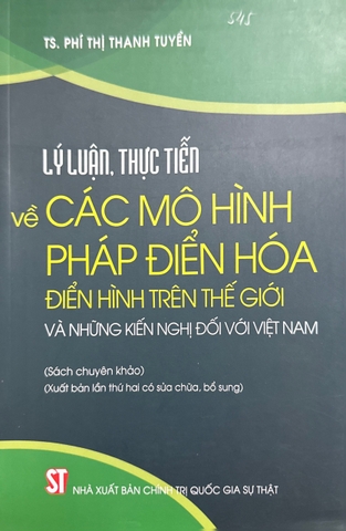 sách Lý luận, thực tiễn về các mô hình pháp điển hóa điển hình trên thế giới và những kiến nghị đối với Việt Nam - Phí Thị Thanh Tuyền