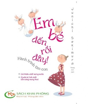 sách Em bé đến rồi đây – Hành trình tìm con - Junichi Sekimura