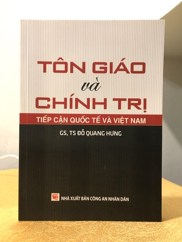 Sách Tôn Giáo Và Chính Trị - Tiếp Cận Quốc Tế Và Việt Nam -  GS TS Đỗ Quang Hưng