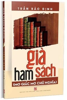 Sách Già ham sách - Mơ giấc mơ chữ nghĩa -Trần Bảo Định