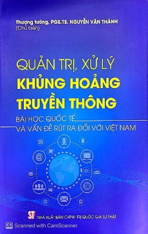 Sách Quản lý, xử lý khủng hoảng truyền thông – bài học quốc tế và vấn đề rút ra đối với Việt Nam - Nguyễn Văn Thành