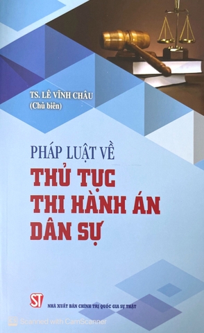 Sách Pháp luật về thủ tục thi hành án dân sự của TS. Lê Vĩnh Châu (chủ biên)