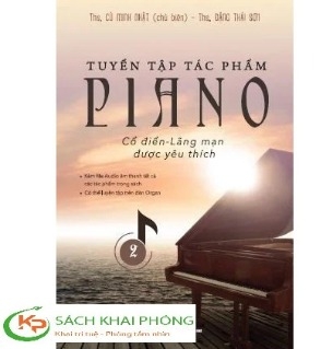 Tuyển Tập Tác Phẩm Piano - Cổ Điển - Lãng Mạn Được Yêu Thích - 2 (Tái Bản 2023)