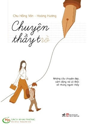 sách Chuyện Thầy Trò - Chu Hồng Vân, Hoàng Hương