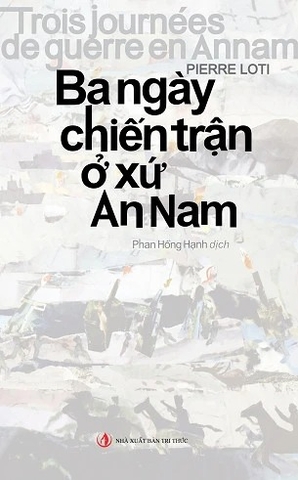 Sách Ba Ngày Chiến Trận Ở Xứ An Nam - Pierre Loti