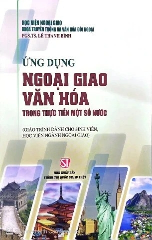 Sách Ứng Dụng Ngoại Giao Văn Hóa Trong Thực Tiễn Một Số Nước - PGS.TS. Lê Thanh Bình