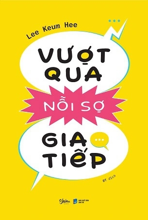 Sách Vượt Qua Nỗi Sợ Giao Tiếp - Lee Keum Hee
