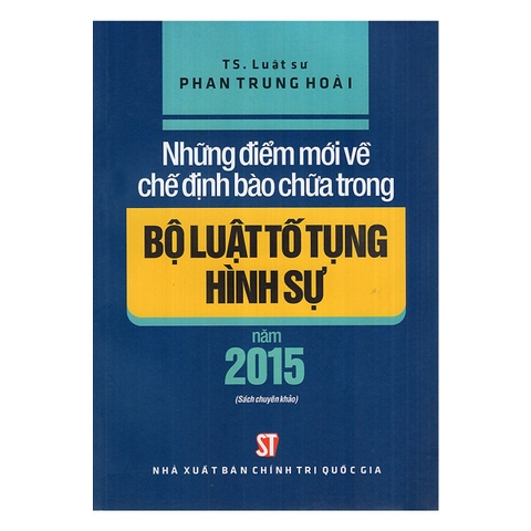 Sách Những Điểm Mới Về Chế Định Bào Chữa Trong Bộ Luật Tố Tụng Hình Sự (Năm 2015) của tác giả Phan Trung