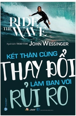Sách Kết Thân Cùng Thay Đổi Làm Bạn Với Rủi Ro - The Ride Wave của tác giả John Wessinger