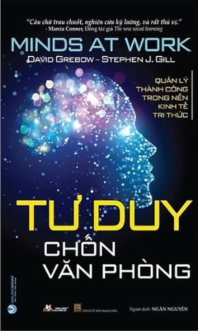 Sách Tư Duy Chốn Văn Phòng - Minds At Work của tác giả David Grebow, Stephen J. Gill