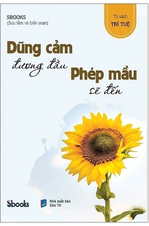 Sách Dũng Cảm Đương Đầu Phép Mầu Sẽ Đến của tác giả Sbooks
