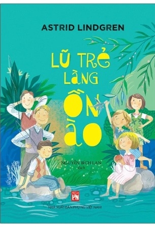 Sách Lũ Trẻ Làng Ồn Ào (Tái Bản 2023) của tác giả Astrid Lindgren