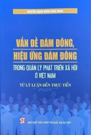 Sách Vấn đề đám đông, hiệu ứng đám đông trong quản lý phát triển xã hội ở Việt Nam – Từ lý luận đến thực tiễn của tác giả Nguyễn Mạnh Hùng