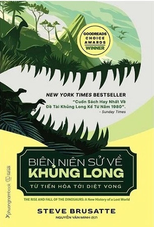 Sách Biên Niên Sử Về Khủng Long - Từ Tiến Hóa Tới Diệt Vong của tác giả Steve Brusatte 