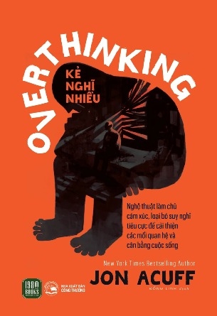 Sách Overthinking - Kẻ Nghĩ Nhiều của tác giả Jon Acuff