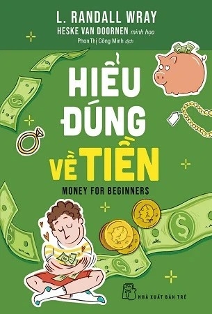 Sách Hiểu Đúng Về Tiền của tác giả L. Randall Way
