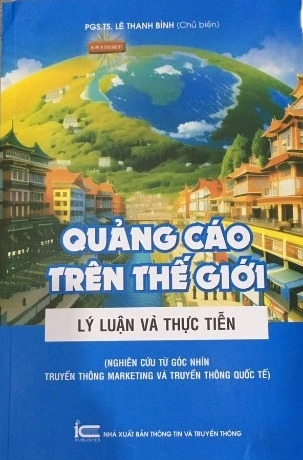 Sách Quảng Cáo Trên Thế Giới - Lý Luận Và Thực Tiễn của tác giả PGS. TS Lê Thanh Bình 