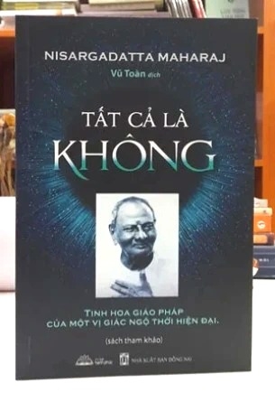 Sách Tất Cả Là Không - Tinh Hoa Giáo Pháp Của Một Vị Giác Ngộ Thời Hiện Đại của tác giả Nisargadatta Maharaj