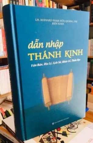 Sách Dẫn nhập Thánh Kinh: Văn Bản, Địa Lý, Lịch Sử, Khảo Cổ, Thần Học (Bìa Cứng) Của Tác Giả LM. Bernard Phạm Hữu Quang, PSS