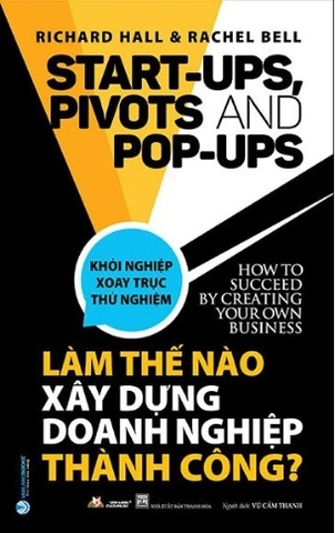 Sách Làm Thế Nào Xây Dựng Doanh Nghiệp Thành Công Của Tác Giả Richard Hall, Rachel Bell