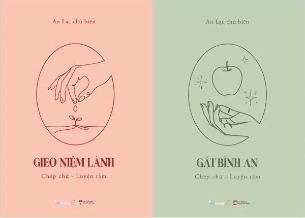 Sách Bộ Sách Gieo Niệm Lành - Gặt Bình An (Bộ 2 Cuốn) của tác giả An Lạc