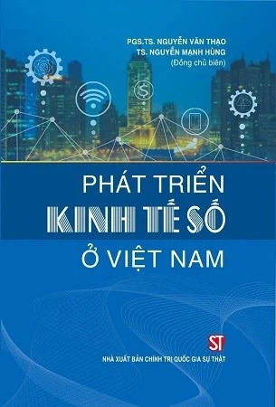 Sách Phát triển kinh tế số ở Việt Nam của tác giả PGS.TS. Nguyễn Văn Thạo, TS. Nguyễn Mạnh Hùng