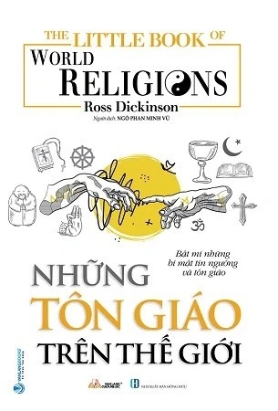 Sách The Little Book Of World Religions - Những Tôn Giáo Trên Thế Giới của tác giả Ross Dickinson 