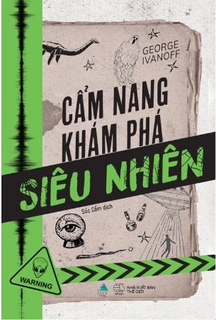 Sách Cẩm Nang Khám Phá Siêu Nhiên của tác giả George Ivanoff